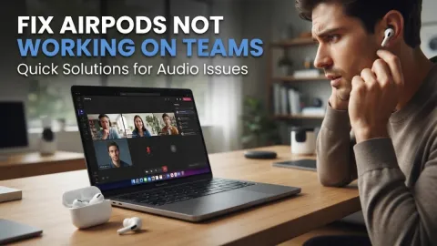 How to Fix AirPods Not Working on Teams