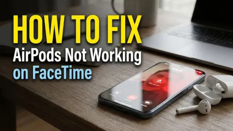 How to Fix AirPods Not Working on FaceTime