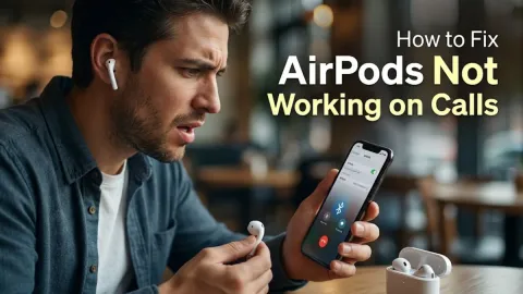 How to Fix AirPods Not Working on Calls